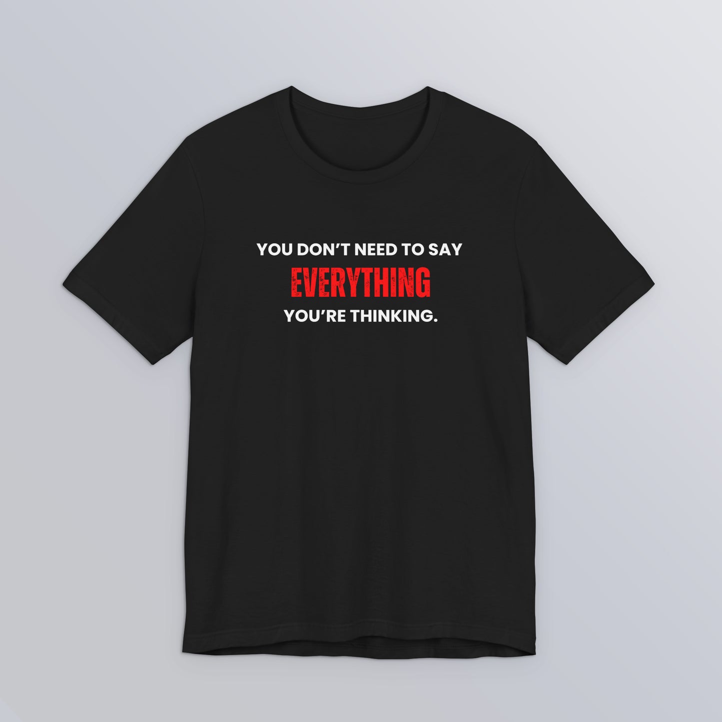 Everything You're Thinking - Unisex Softstyle T-Shirt