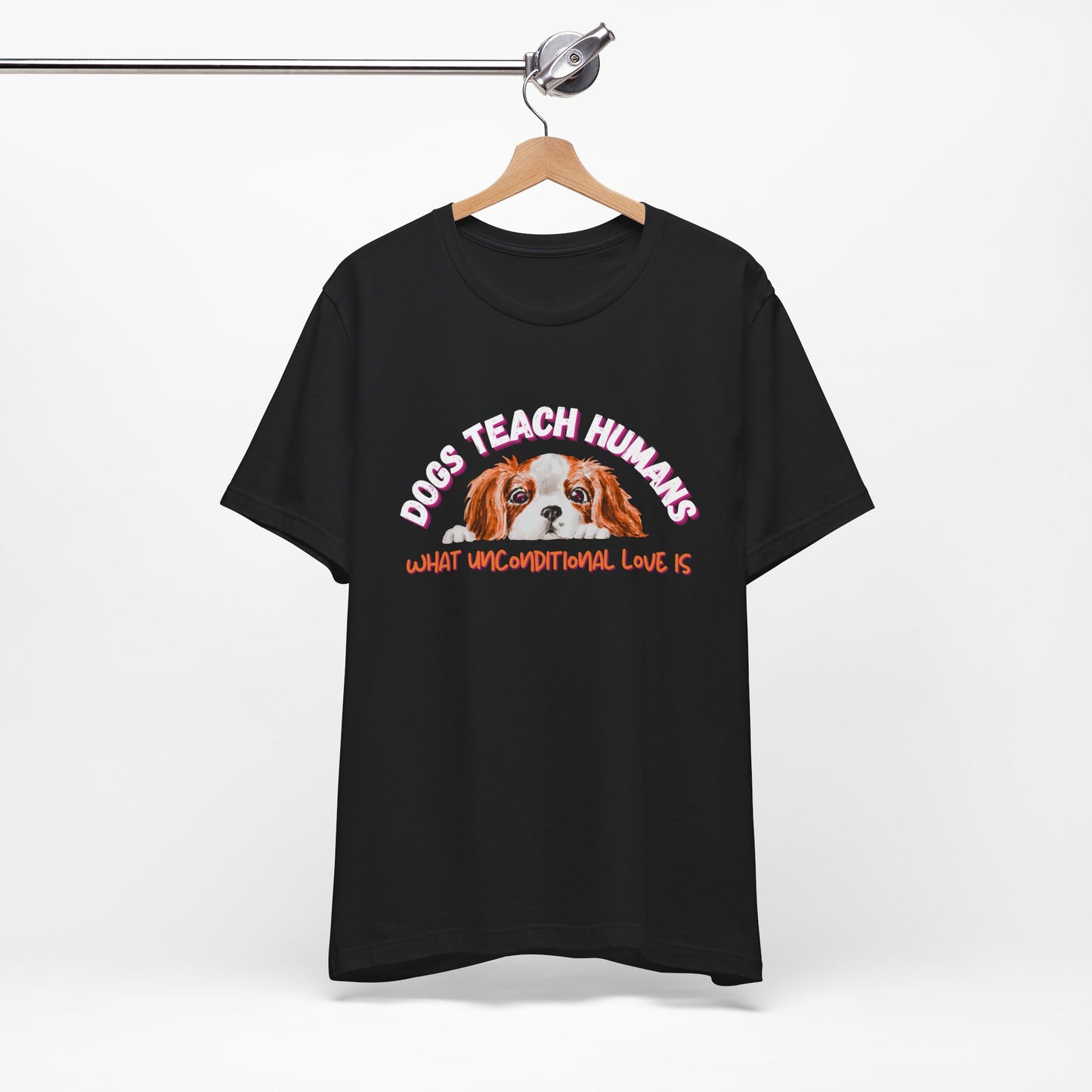 Dogs Teach Humans What Unconditional Love Is - Unisex Softstyle T-Shirt