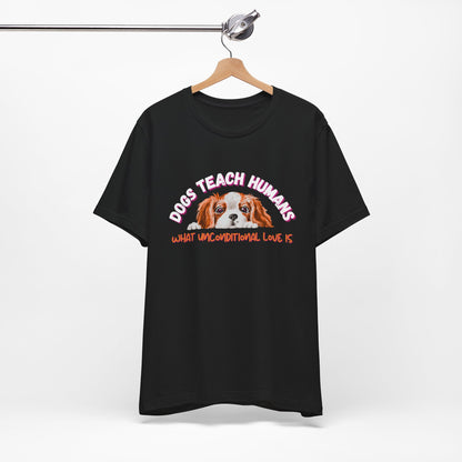 Dogs Teach Humans What Unconditional Love Is - Unisex Softstyle T-Shirt