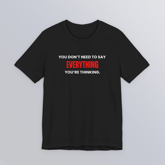 Everything You're Thinking - Unisex Softstyle T-Shirt