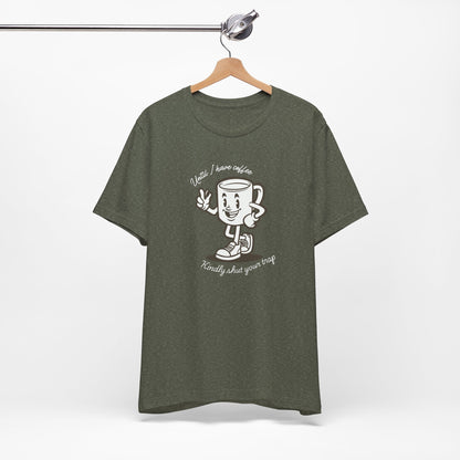Coffee Shut Your Trap - Unisex Softstyle T-Shirt